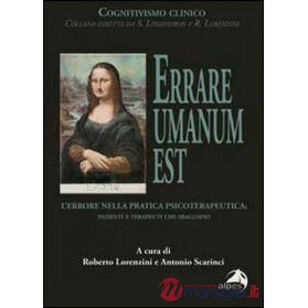 Errare umanum est. L'errore nella pratica psicoterapeutica. Pazienti e terapeuti che sbagliano