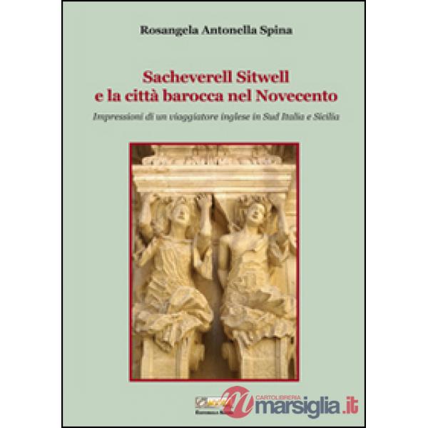 Sacheverell Sitwell e la città barocca nel Novecento. Impressioni di un viaggiatore inglese in sud Italia e Sicilia