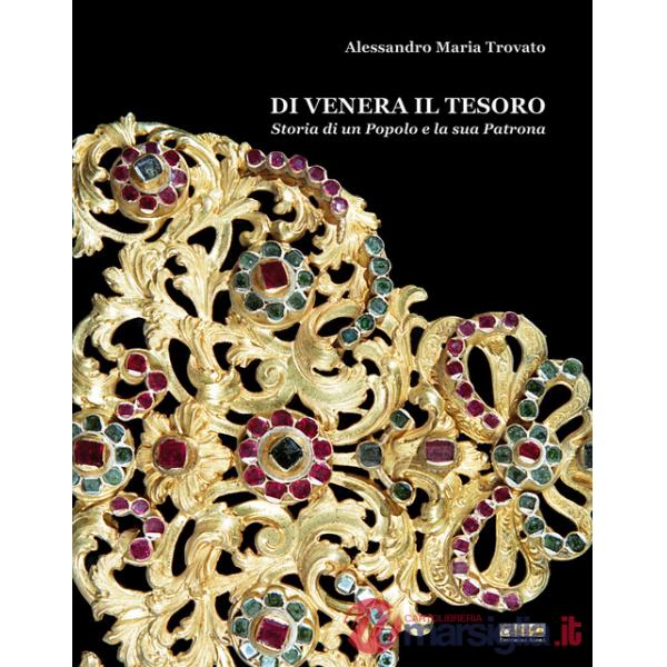 Di Venera il Tesoro. Storia di un popolo e la sua Patrona