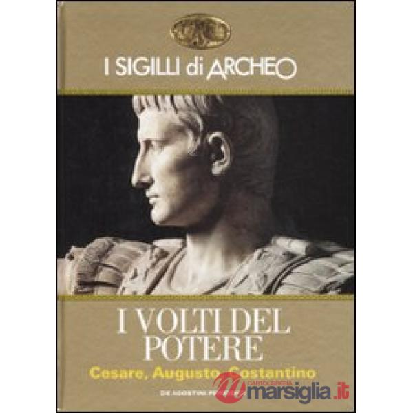 Sigilli di Archeo. I volti del potere. Cesare, Augusto, Costantino (I)