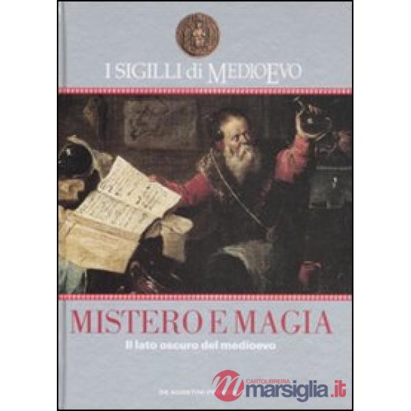 Sigilli di Medioevo. Mistero e magia. Il lato oscuro del Medioevo (I)