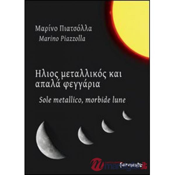 Sole metallico, morbide lune