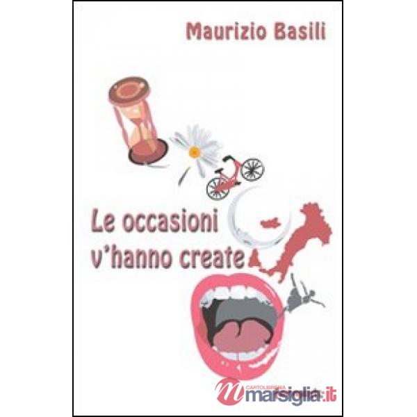 Occasioni v'hanno create (Le)