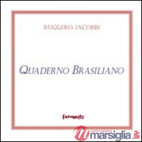 Quaderno brasiliano (e poesie scelte)