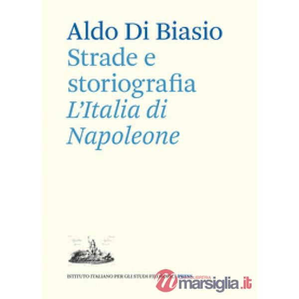 Strade e storiografia. L'Italia di Napoleone