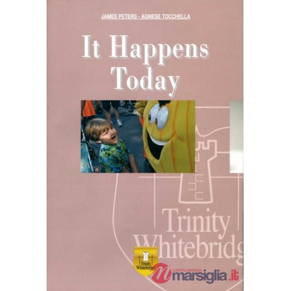 IT HAPPENS TODAY