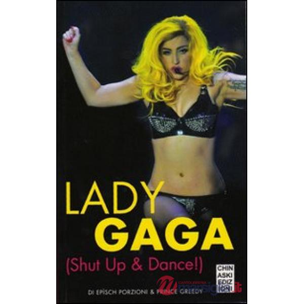 Lady Gaga. Shut up & dance!