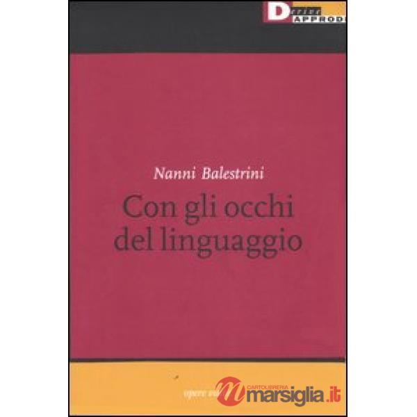 Nanni Balestrini. Con gli occhi del linguaggio. Catalogo della mostra (Milano, 16 maggio-6 giugno 2006)