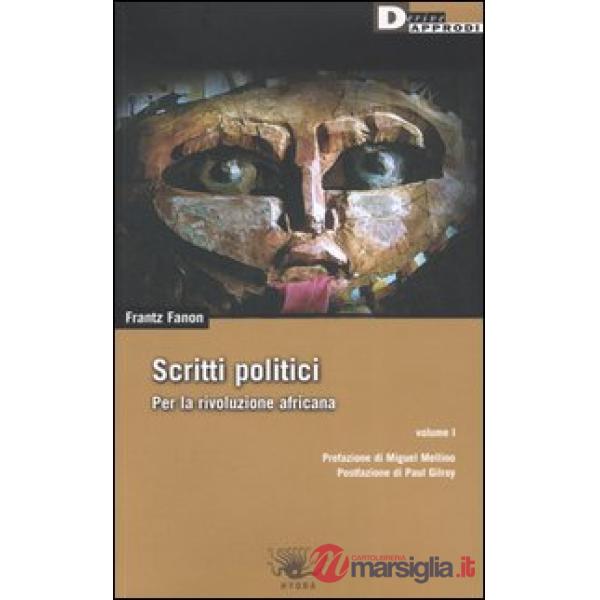 Scritti politici. Per la rivoluzione africana. Vol. 1