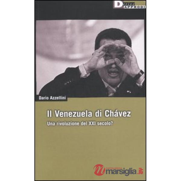 Venezuela di Chávez. Una rivoluzione del XXI secolo? (Il)