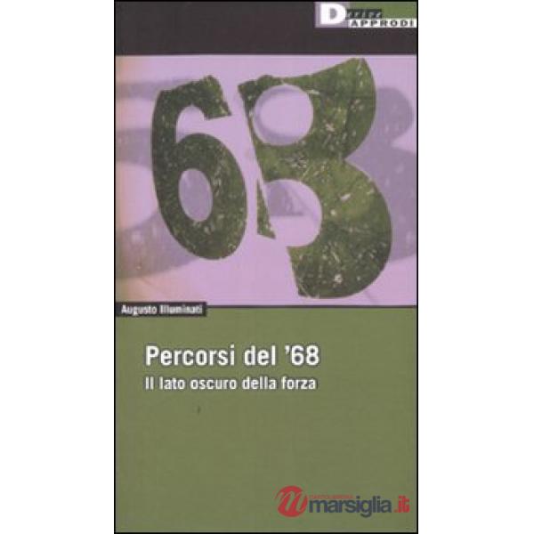 Percorsi del '68. Il lato oscuro della forza
