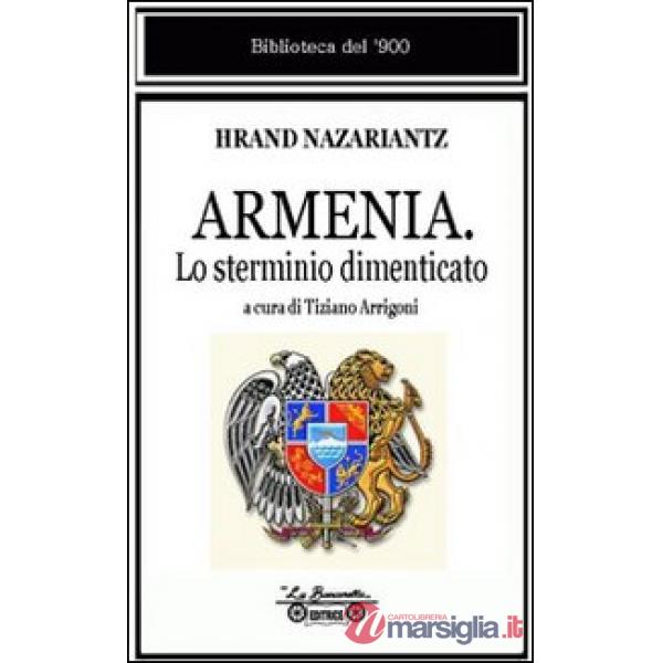Armenia. Lo sterminio dimenticato