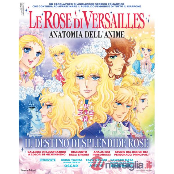Rose di Versailles. Anatomia dell'anime. Il destino di splendide rose. Ediz. illustrata (Le)