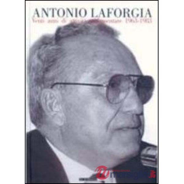 Antonio La Forgia. Venti anni di attività parlamentare 1963-1983