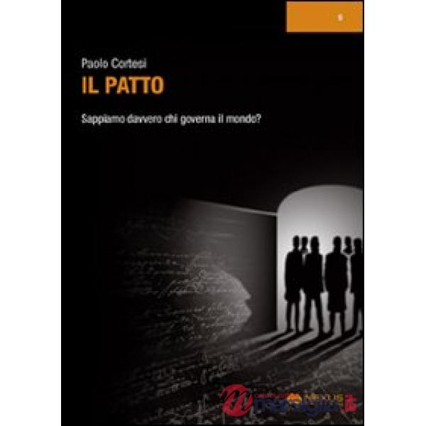 Patto. Sappiamo davvero chi governa il mondo? (Il)