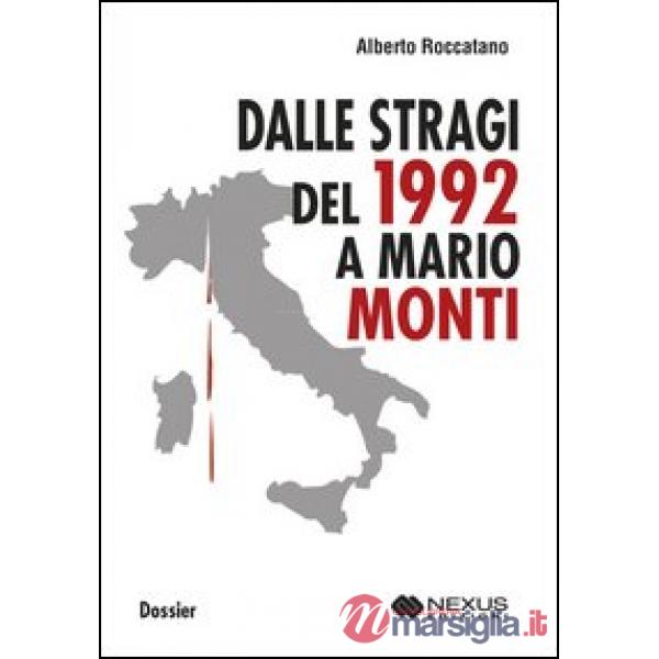 Dalle stragi del 1992 a Mario Monti