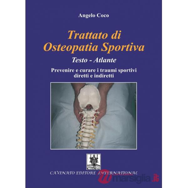 Trattato di osteopatia sportiva. Prevenire e curare i traumi sportivi diretti e indiretti