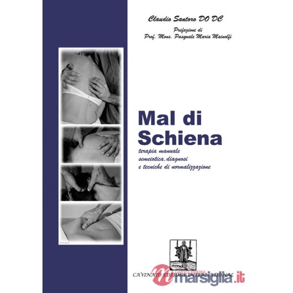 Mal di schiena. Terapia manuale semeiotica, diagnosi e tecniche di normalizzazione