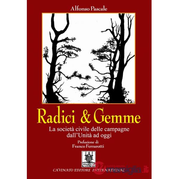 Radici & gemme. La società civile delle campagne dall'unità ad oggi