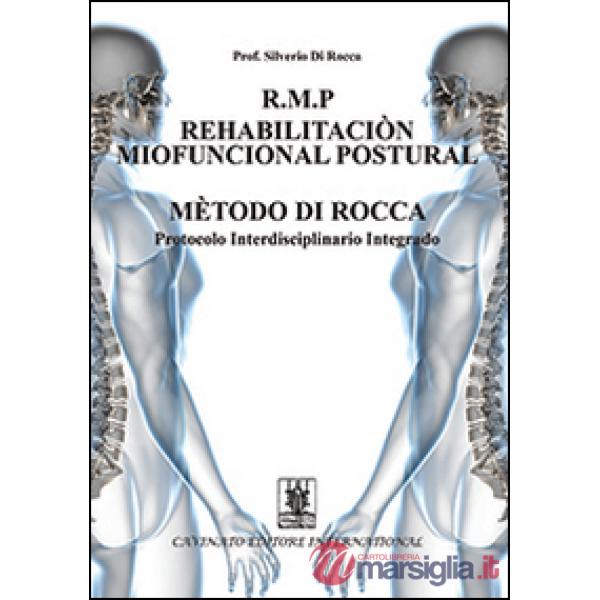 R.M.P. rehabilitacion miofuncional postural metodo di Rocca. Protocolo interdisciplinario integrado