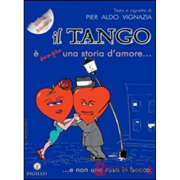Tango è (sempre) una storia d'amore.. e non una rosa in bocca (Il)