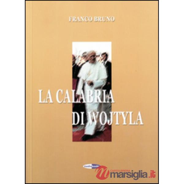 Calabria di Wojtyla. Con DVD (La)