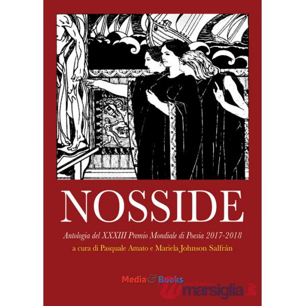Nosside 2017-2018. Antologia del premio Mondiale di Poesia. Ediz. italiana, inglese, francese, portoghese e spagnola