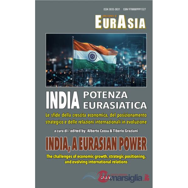 Orizzonti d'Eurasia. Storia, politica ed economia del supercontinente. Ediz. italiana e inglese. Vol. 1: India Potenza Eurasiati