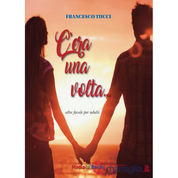 C'era una volta. Altre favole per adulti