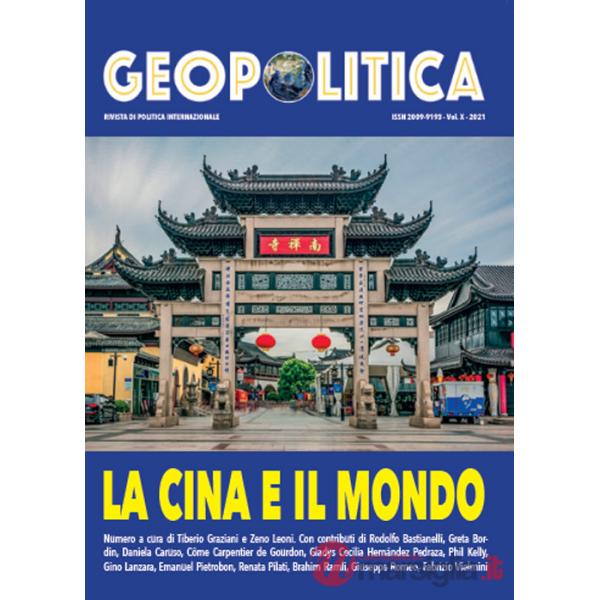 Geopolitica (2021). Ediz. multilingue. Vol. 10: La Cina e il Mondo. Rivista di politica internazionale