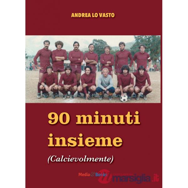 Novanta minuti insieme. Calcievolmente