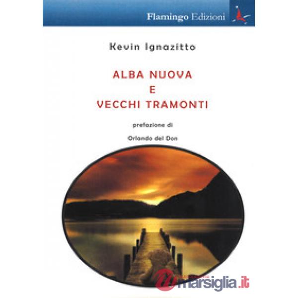 Alba nuova e vecchi tramonti