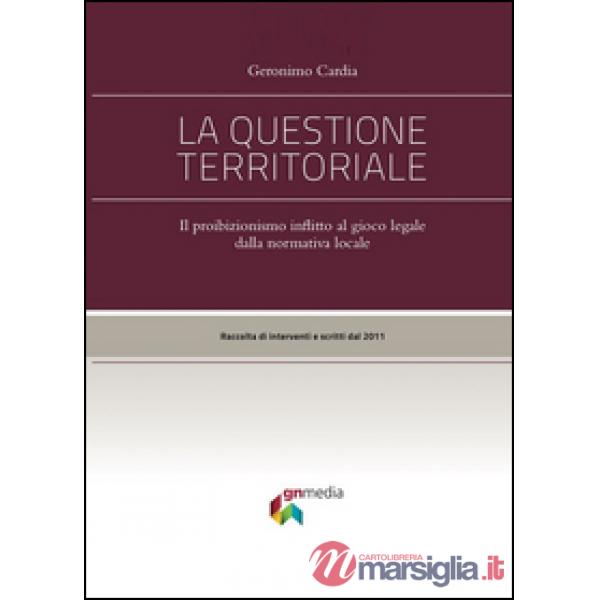 Questione territoriale. Il proibizionismo inflitto al gioco lecito dalla normati