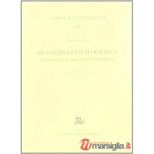 Byzantina et italograeca. Studi di filologia e di paleografia