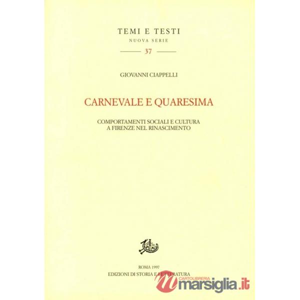 Carnevale e Quaresima. Comportamenti sociali e cultura a Firenze nel Rinascimento