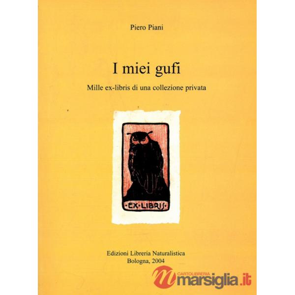 Miei gufi. Mille ex-libris di una collezione privata. Ediz. illustrata (I)