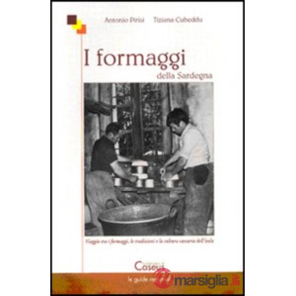 Formaggi della Sardegna. Viaggio tra i formaggi, le tradizioni e la cultura case