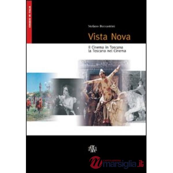 Vista Nova. Il cinema in Toscana, la Toscana nel cinema