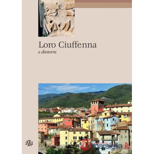 Loro Ciuffenna e dintorni