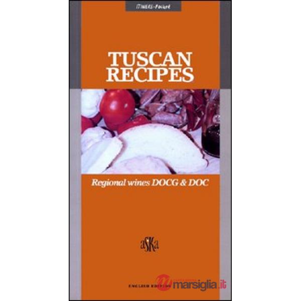 Tuscan Recipes. Regional Wines DOCG & DOC