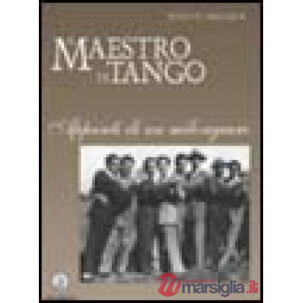 Maestro di tango. Appunti di un milonguero (Il)