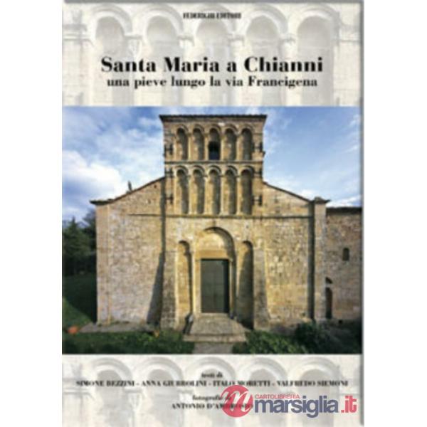 Santa Maria a Chianni. Una pieve lungo la via Francigena