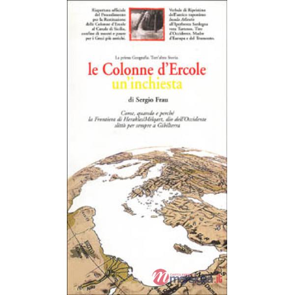 Le Colonne d'Ercole. Un'inchiesta. La prima geografia. Tutt'altra storia