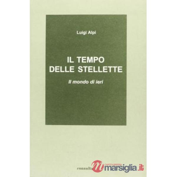 Tempo delle stellette. Il mondo di ieri (Il)