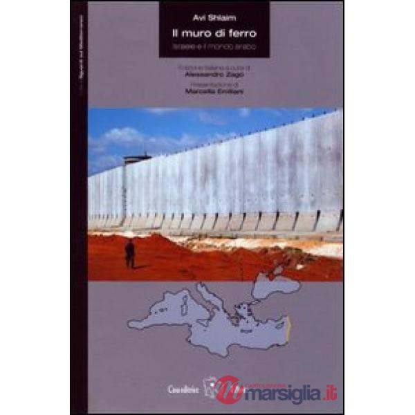 Muro di ferro. Israele e il mondo arabo (Il)