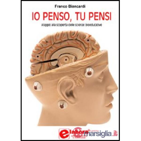 Io penso, tu pensi. Viaggio nel mondo delle scienze bioeducative