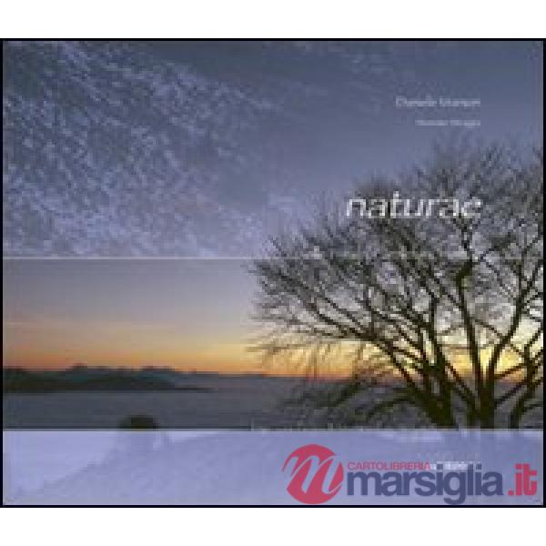 Naturae. Nelle Prealpi Carniche orientali. Ediz. italiana e inglese
