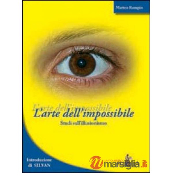 Arte dell'impossibile. Studi sull'illusionismo (L')