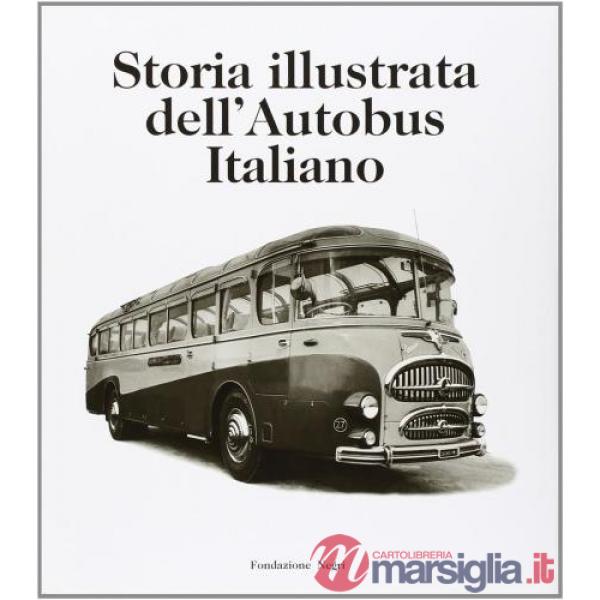 Storia illustrata dell'autobus italiano. Ediz. italiana e inglese