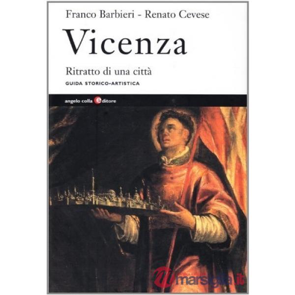 Vicenza. Ritratto di una città. Guida storico-artistica